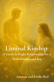 Liminal Kinship: A Guide to Right Relationship for a Multidimensional Era